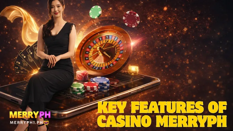 Key Features of Casino MerryPH